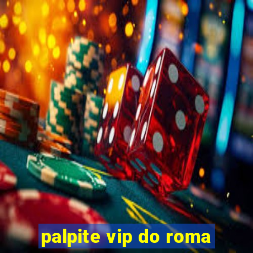 palpite vip do roma